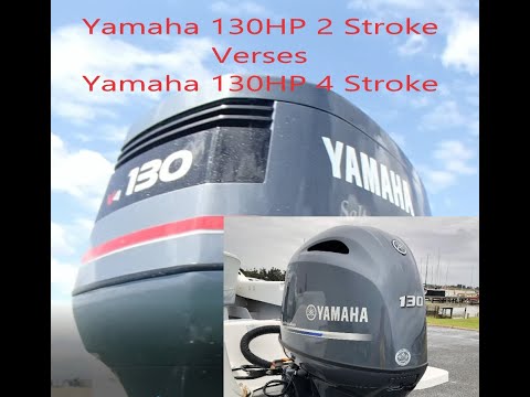 Yamaha 130hp 2 stroke verses 130hp four stroke